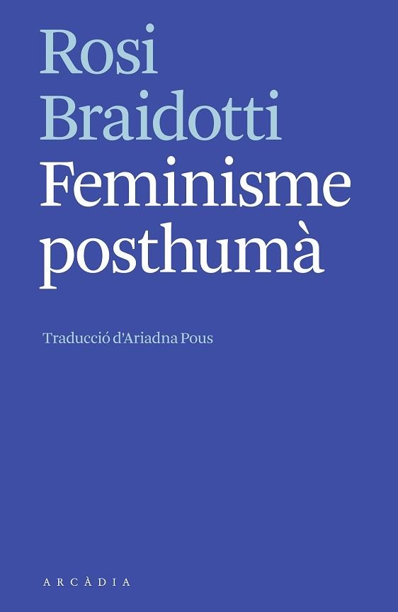 FEMINISME POSTHUMÀ | 9788412542752 | BRAIDOTTI, ROSI | Llibreria Aqualata | Comprar libros en catalán y castellano online | Comprar libros Igualada