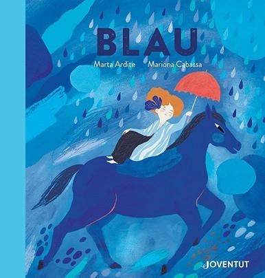 BLAU | 9788426148087 | ARDITE, MARTA / CABASSA, MARIONA | Llibreria Aqualata | Comprar llibres en català i castellà online | Comprar llibres Igualada