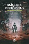 IMÁGENES DISTÓPICAS | 9788413525884 | FILHOL, BENOIT (ED.)/MESA VILLAR, JOSÉ MARÍA (ED.)/URRACO SO | Llibreria Aqualata | Comprar llibres en català i castellà online | Comprar llibres Igualada