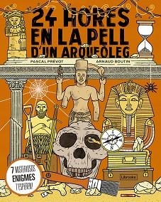 24 HORES EN LA PELL D'UN ARQUEÒLEG | 9788412565669 | PRÉVOT, PASCAL / BOUTIN, ARNAUD | Llibreria Aqualata | Comprar llibres en català i castellà online | Comprar llibres Igualada