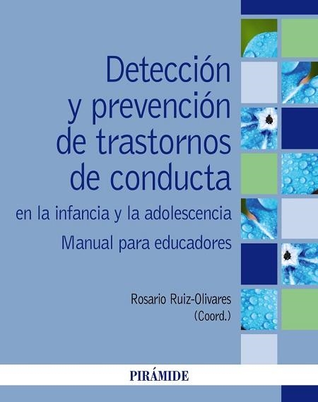 DETECCIÓN Y PREVENCIÓN DE TRASTORNOS DE CONDUCTA EN LA INFANCIA Y LA ADOLESCENCI | 9788436845914 | RUIZ OLIVARES, ROSARIO | Llibreria Aqualata | Comprar llibres en català i castellà online | Comprar llibres Igualada