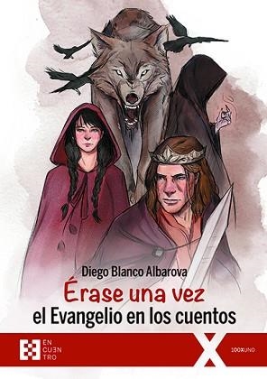 ÉRASE UNA VEZ EL EVANGELIO EN LOS CUENTOS | 9788413390116 | BLANCO ALBAROVA, DIEGO | Llibreria Aqualata | Comprar llibres en català i castellà online | Comprar llibres Igualada