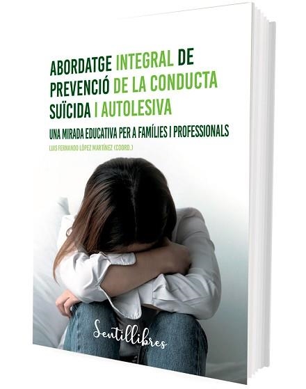 ABORDATGE INTEGRAL DE PREVENCIÓ DE LA CONDUCTA SUÏCIDA I AUTOLESIVA | 9788426735508 | LÓPEZ MARTÍNEZ, LUIS FERNANDO (COORD.) | Llibreria Aqualata | Comprar llibres en català i castellà online | Comprar llibres Igualada