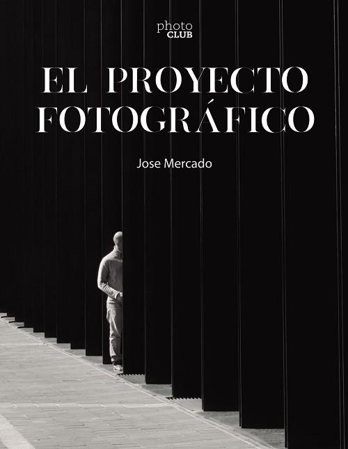 PROYECTO FOTOGRÁFICO, EL | 9788441546851 | MERCADO, JOSE | Llibreria Aqualata | Comprar llibres en català i castellà online | Comprar llibres Igualada