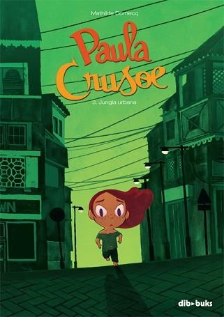 PAULA CRUSOE 3. JUNGLA URBANA | 9788416507207 | DOMECQ, MATHILDE | Llibreria Aqualata | Comprar llibres en català i castellà online | Comprar llibres Igualada