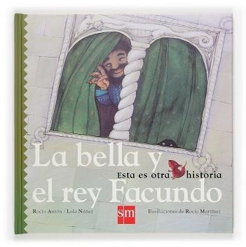 BELLA Y EL REY FACUNDO, LA | 9788467502473 | ANTON, ROCIO / NUÑEZ, LOLA | Llibreria Aqualata | Comprar llibres en català i castellà online | Comprar llibres Igualada