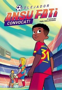 ANSU FATI. GOLEJADOR 3 - CONVOCAT! | 9788448860707 | FATI, ANSU / BALLESTEROS, PABLO | Llibreria Aqualata | Comprar llibres en català i castellà online | Comprar llibres Igualada