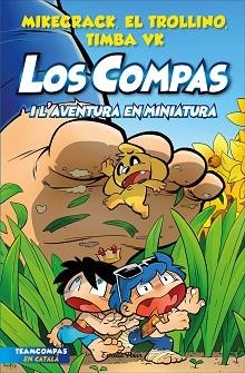 COMPAS 8, LOS. LOS COMPAS I L'AVENTURA EN MINIATURA | 9788413893402 | MIKECRACK / EL TROLLINO / TIMBA VK | Llibreria Aqualata | Comprar llibres en català i castellà online | Comprar llibres Igualada