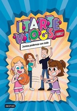 ITARTE VLOGS FAMILY 3. JUNTOS PODEMOS CON TODO | 9788408253723 | ITARTE | Llibreria Aqualata | Comprar llibres en català i castellà online | Comprar llibres Igualada