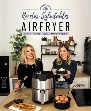 RECETAS SALUDABLES CON AIRFRYER | 9788441546820 | FIT HAPPY SISTERS (ANI Y SARA) | Llibreria Aqualata | Comprar llibres en català i castellà online | Comprar llibres Igualada