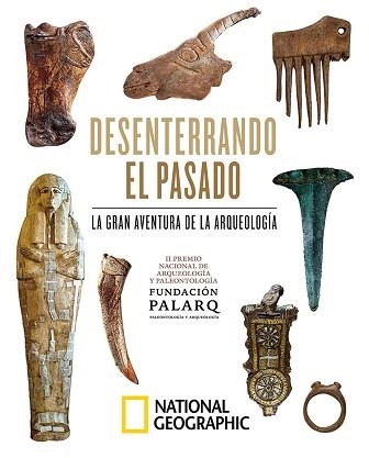 DESENTERRANDO EL PASADO. LA GRAN AVENTURA DE LA ARQUEOLOGÍA. | 9788482988160 | PALARQ, FUNDACIÓN | Llibreria Aqualata | Comprar llibres en català i castellà online | Comprar llibres Igualada