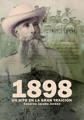 1898. UN HITO EN LA GRAN TRAICIÓN | 9788418816802 | JARABO JORDÁN, CESÁREO | Llibreria Aqualata | Comprar llibres en català i castellà online | Comprar llibres Igualada