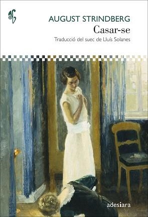 CASAR-SE | 9788416948864 | STRINDBERG, AUGUST | Llibreria Aqualata | Comprar llibres en català i castellà online | Comprar llibres Igualada