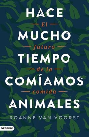 HACE MUCHO TIEMPO COMÍAMOS ANIMALES | 9788423362349 | VOORST, ROANNE VAN | Llibreria Aqualata | Comprar llibres en català i castellà online | Comprar llibres Igualada