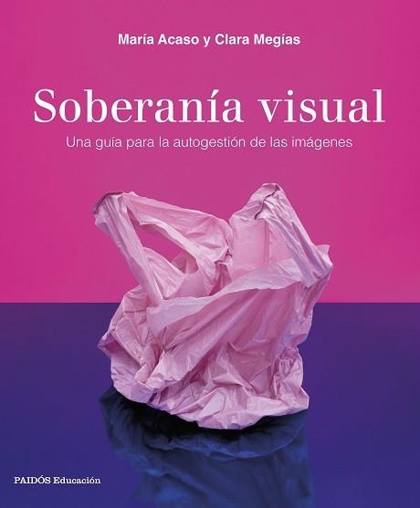 SOBERANÍA VISUAL | 9788449340208 | ACASO, MARÍA / MEGÍAS, CLARA | Llibreria Aqualata | Comprar llibres en català i castellà online | Comprar llibres Igualada