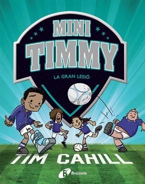 MINI TIMMY 6 - LA GRAN LESIÓ  | 9788413490359 | CAHILL, TIM | Llibreria Aqualata | Comprar llibres en català i castellà online | Comprar llibres Igualada