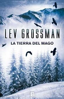 TIERRA DEL MAGO, LA (TRILOGÍA LOS MAGOS 3) | 9788466656122 | GROSSMAN, LEV | Llibreria Aqualata | Comprar llibres en català i castellà online | Comprar llibres Igualada