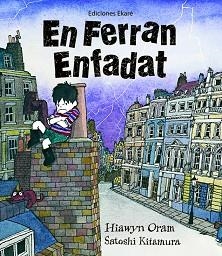 EN FERRAN ENFADAT | 9788493776763 | HIAWYN ORAM | Llibreria Aqualata | Comprar llibres en català i castellà online | Comprar llibres Igualada