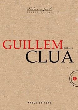 TEATRE REUNIT. GUILLEM CLUA | 9788412163131 | CLUA, GUILLEM | Llibreria Aqualata | Comprar llibres en català i castellà online | Comprar llibres Igualada