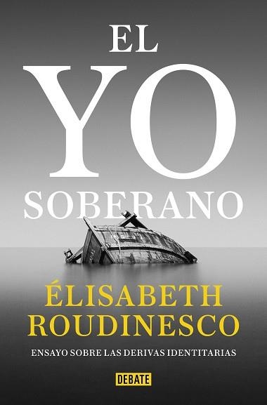 YO SOBERANO, EL | 9788418619441 | ROUDINESCO, ÉLISABETH | Llibreria Aqualata | Comprar llibres en català i castellà online | Comprar llibres Igualada