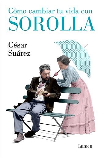 CÓMO CAMBIAR TU VIDA CON SOROLLA | 9788426418005 | SUÁREZ, CÉSAR | Llibreria Aqualata | Comprar llibres en català i castellà online | Comprar llibres Igualada