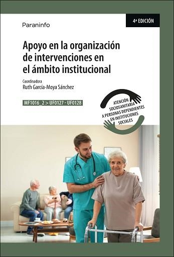 APOYO EN LA ORGANIZACIÓN DE INTERVENCIONES EN EL ÁMBITO INSTITUCIONAL MF1016_2 | 9788428318518 | GARCÍA-MOYA SÁNCHEZ, RUTH | Llibreria Aqualata | Comprar llibres en català i castellà online | Comprar llibres Igualada