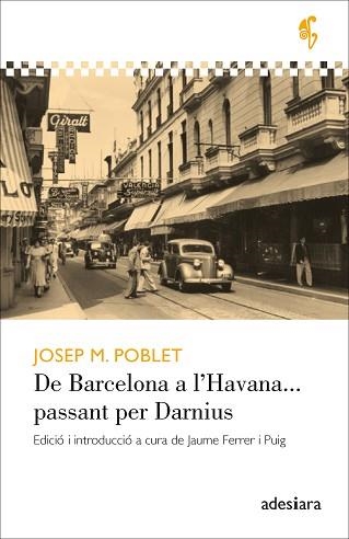 DE BARCELONA A L’HAVANA... PASSANT PER DARNIUS | 9788416948710 | POBLET, JOSEP M. | Llibreria Aqualata | Comprar llibres en català i castellà online | Comprar llibres Igualada