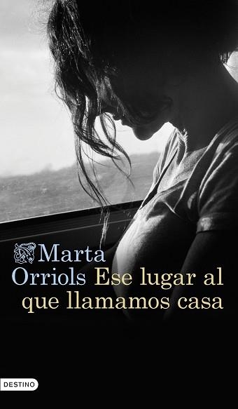 ESE LUGAR AL QUE LLAMAMOS CASA | 9788423362707 | ORRIOLS, MARTA | Llibreria Aqualata | Comprar llibres en català i castellà online | Comprar llibres Igualada