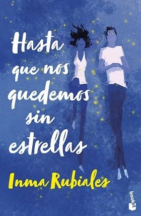 HASTA QUE NOS QUEDEMOS SIN ESTRELLAS | 9788408267621 | RUBIALES, INMA | Llibreria Aqualata | Comprar llibres en català i castellà online | Comprar llibres Igualada