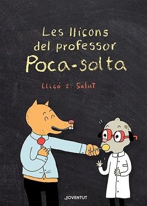 LLIÇONS DEL PROFESSOR POCA-SOLTA, LES. LLIÇÓ 2: SALUT | 9788426147974 | GRAVEL, ELISE | Llibreria Aqualata | Comprar llibres en català i castellà online | Comprar llibres Igualada