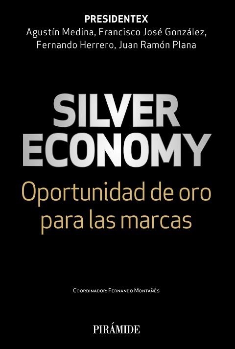 SILVER ECONOMY | 9788436847543 | MEDINA, AGUSTÍN / GONZÁLEZ, FRANCISCO JOSÉ / HERRERO, FERNANDO / PLANA, JUAN RAMÓN | Llibreria Aqualata | Comprar llibres en català i castellà online | Comprar llibres Igualada