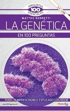 GENÉTICA EN 100 PREGUNTAS, LA. NUEVA EDICIÓN COLOR | 9788413053110 | BERRETTI, MATTEO | Llibreria Aqualata | Comprar llibres en català i castellà online | Comprar llibres Igualada