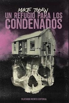 UN REFUGIO PARA LOS CONDENADOS | 9788412621709 | THORN, MIKE | Llibreria Aqualata | Comprar llibres en català i castellà online | Comprar llibres Igualada