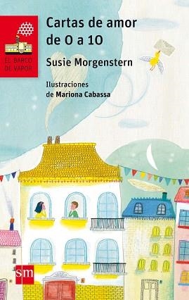 CARTAS DE AMOR DE 0 A 10 (BARCO DE VAPOR ROJO 195) | 9788467589320 | MORGENSTERN, SUSIE | Llibreria Aqualata | Comprar llibres en català i castellà online | Comprar llibres Igualada