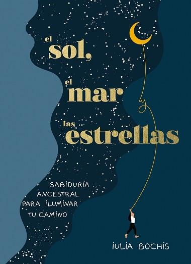 SOL, EL MAR Y LAS ESTRELLAS, EL | 9788401030253 | BOCHIS, IULIA | Llibreria Aqualata | Comprar llibres en català i castellà online | Comprar llibres Igualada