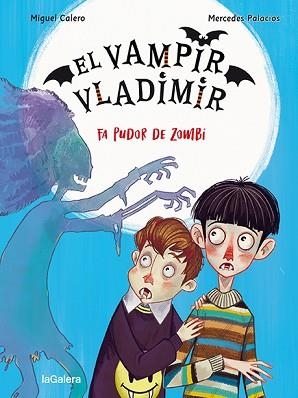 VAMPIR VLADIMIR 3, EL. FA PUDOR DE ZOMBI | 9788424672522 | CALERO, MIGUEL | Llibreria Aqualata | Comprar llibres en català i castellà online | Comprar llibres Igualada