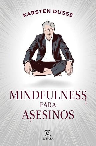 MINDFULNESS PARA ASESINOS | 9788467068665 | DUSSE, KARSTEN | Llibreria Aqualata | Comprar llibres en català i castellà online | Comprar llibres Igualada