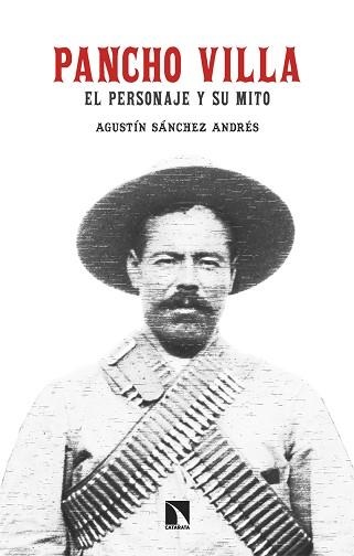 PANCHO VILLA. EL PERSONAJE Y SU MITO | 9788413526218 | SÁNCHEZ ANDRÉS, AGUSTÍN | Llibreria Aqualata | Comprar llibres en català i castellà online | Comprar llibres Igualada