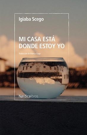 MI CASA ESTÁ DONDE ESTOY YO | 9788419320728 | SCEGO, IGIABA | Llibreria Aqualata | Comprar llibres en català i castellà online | Comprar llibres Igualada