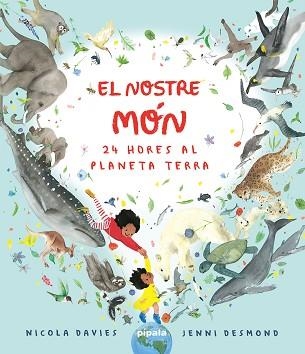 NOSTRE MÓN, EL. 24 HORES AL PLANETA TERRA | 9788419208422 | DAVIES, NICOLA | Llibreria Aqualata | Comprar llibres en català i castellà online | Comprar llibres Igualada