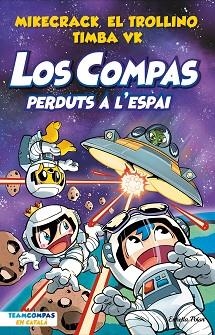 COMPAS 5, LOS. PERDUTS A L'ESPAI | 9788413894683 | MIKECRACK / EL TROLLINO / TIMBA VK | Llibreria Aqualata | Comprar llibres en català i castellà online | Comprar llibres Igualada