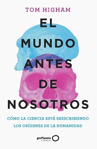 MUNDO ANTES DE NOSOTROS, EL | 9788408259947 | HIGHAM, TOM | Llibreria Aqualata | Comprar llibres en català i castellà online | Comprar llibres Igualada