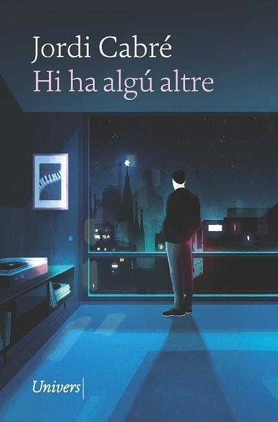 HI HA ALGÚ ALTRE | 9788418887543 | CABRÉ, JORDI | Llibreria Aqualata | Comprar llibres en català i castellà online | Comprar llibres Igualada