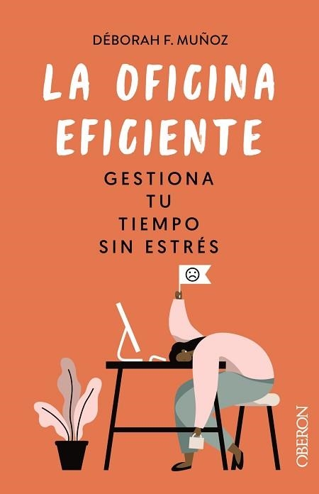 OFICINA EFICIENTE, LA.  GESTIONA TU TIEMPO SIN ESTRÉS | 9788441546554 | F. MUÑOZ, DÉBORAH | Llibreria Aqualata | Comprar llibres en català i castellà online | Comprar llibres Igualada