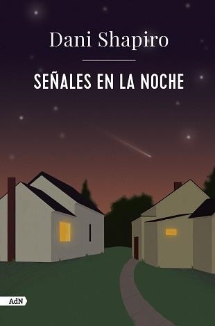 SEÑALES EN LA NOCHE (ADN) | 9788411481427 | SHAPIRO, DANI | Llibreria Aqualata | Comprar llibres en català i castellà online | Comprar llibres Igualada