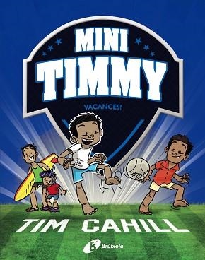 MINI TIMMY, 8. VACANCES! | 9788413492506 | CAHILL, TIM | Llibreria Aqualata | Comprar llibres en català i castellà online | Comprar llibres Igualada