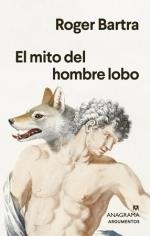 MITO DEL HOMBRE LOBO, EL | 9788433901736 | BARTRA, ROGER | Llibreria Aqualata | Comprar llibres en català i castellà online | Comprar llibres Igualada