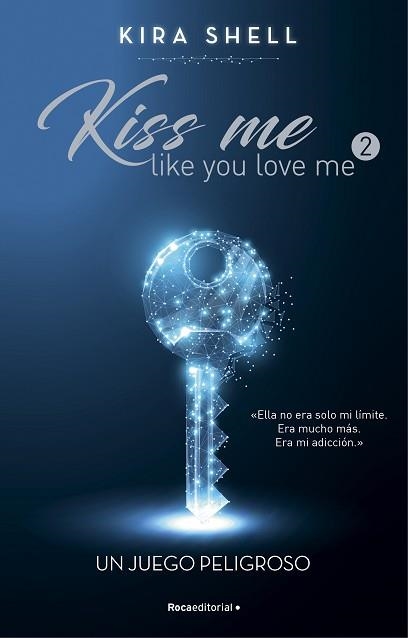 UN JUEGO PELIGROSO (KISS ME LIKE YOU LOVE ME 2) | 9788419283696 | SHELL, KIRA | Llibreria Aqualata | Comprar llibres en català i castellà online | Comprar llibres Igualada