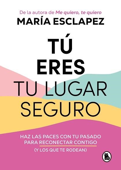 TÚ ERES TU LUGAR SEGURO | 9788402427793 | ESCLAPEZ, MARÍA | Llibreria Aqualata | Comprar llibres en català i castellà online | Comprar llibres Igualada