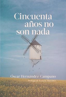 CINCUENTA AÑOS NO SON NADA (2ªED) | 9788418501234 | HERNÁNDEZ CAMPANO, ÓSCAR | Llibreria Aqualata | Comprar llibres en català i castellà online | Comprar llibres Igualada